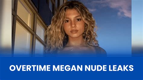 overtime megan leakz|Overtime Megan has quit social media after her nudes were。